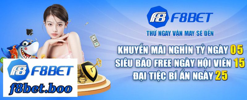 05 - 15 - 25 - Ba Ngày Hội Đáng Nhớ Tại Nhà Cái F8bet