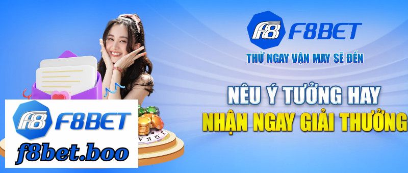 Khuyến Mãi F8bet: Nêu Ý Tưởng Hay Nhận Ngay Giải Thưởng